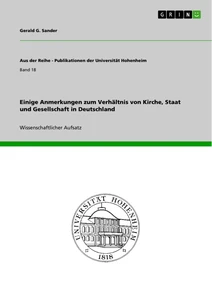 Titel: Einige Anmerkungen zum Verhältnis von Kirche, Staat und Gesellschaft in Deutschland