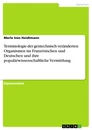 Title: Terminologie der gentechnisch veränderten Organismen im Französischen und Deutschen und ihre populärwissenschaftliche Vermittlung