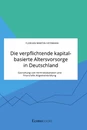 Titre: Die verpflichtende kapitalbasierte Altersvorsorge in Deutschland. Gestaltung von Vertriebskanälen und finanzielle Allgemeinbildung