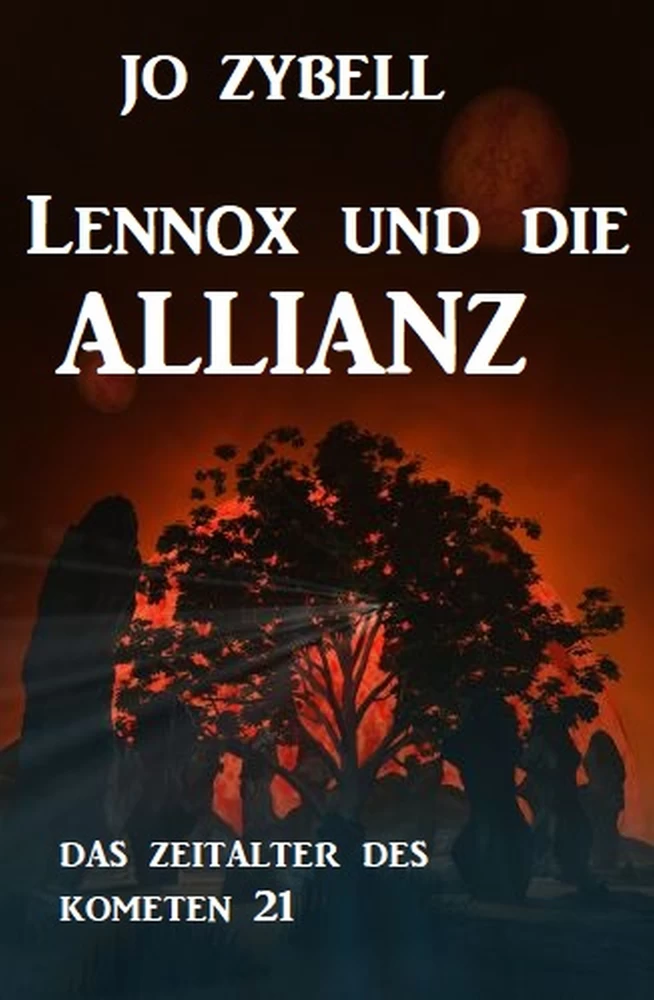 Titel: Das Zeitalter des Kometen #21: Lennox und die Allianz