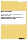 Titre: Unterschiede und Gemeinsamkeiten von Konsumgüter- und Dienstleistungsmarketing - dargestellt an konkreten Praxisbeispielen