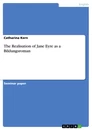 Titre: The Realisation of Jane Eyre as a Bildungsroman