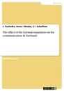 Titre: The effect of the German separation on the communication in Germany