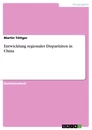 Titre: Entwicklung regionaler Disparitäten in China 
