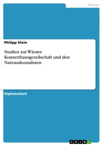 Título: Studien zur Wiener Konzerthausgesellschaft und den Nationalsozialisten