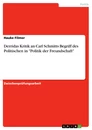 Titre: Derridas Kritik an Carl Schmitts Begriff des Politischen in "Politik der Freundschaft"