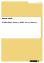 Titre: Market Entry Strategy Black Sheep Brewery