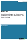 Titel: Konfliktbehandlung in der Hanse anhand des Briefes des Ludwig Hutzenvlet an den Rat zu Hamburg