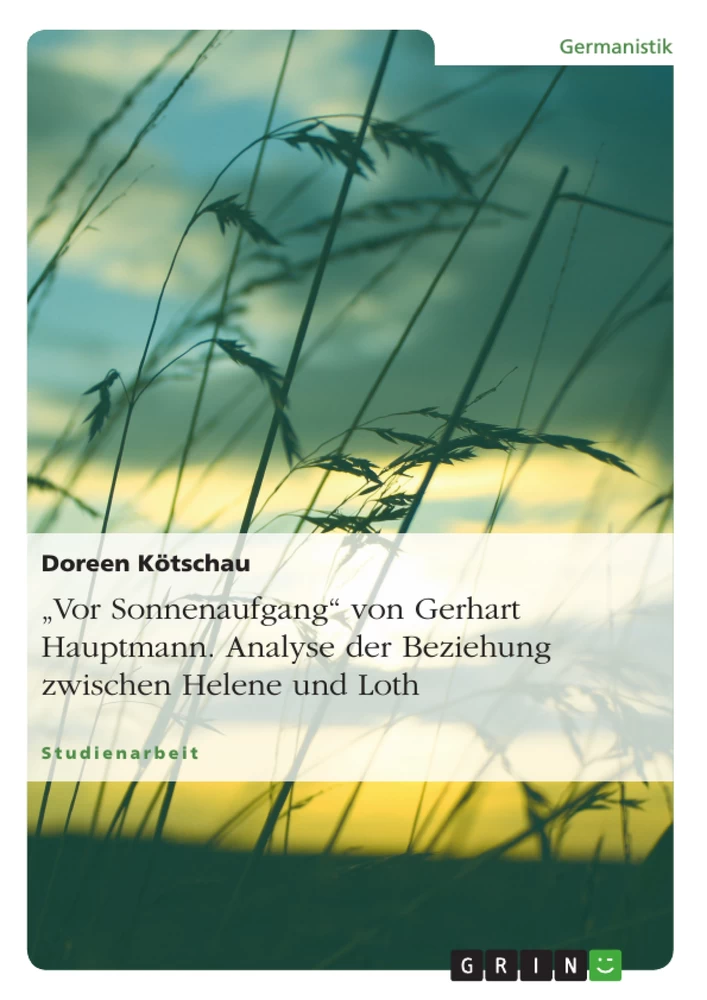 Titel: „Vor Sonnenaufgang“ von Gerhart Hauptmann. Analyse der Beziehung zwischen Helene und Loth