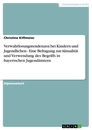 Titel: Verwahrlosungstendenzen bei Kindern und Jugendlichen - Eine Befragung zur Aktualität und Verwendung des Begriffs in bayerischen Jugendämtern