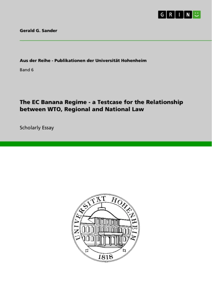 Title: The EC Banana Regime - a Testcase for the Relationship between WTO, Regional and National Law