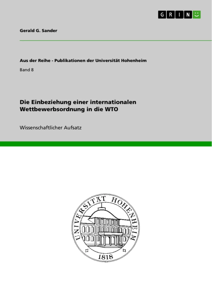 Titel: Die Einbeziehung einer internationalen Wettbewerbsordnung in die WTO