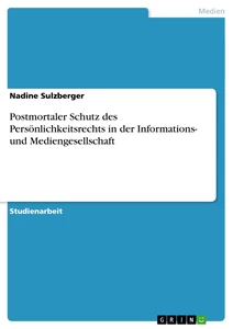 Título: Postmortaler Schutz des Persönlichkeitsrechts in der  Informations- und Mediengesellschaft
