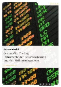 Title: Commodity Trading: Instrumente der Bedarfssicherung und des Risikomanagements