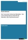 Title: Die Universität Oxford im Mittelalter - Der Universitätsprofessor John Wyclif - Häretiker oder Kirchenreformer?