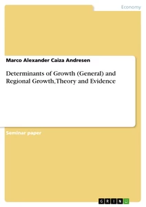 Title: Determinants of Growth (General) and Regional Growth, Theory and Evidence