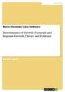 Titel: Determinants of Growth (General) and Regional Growth, Theory and Evidence