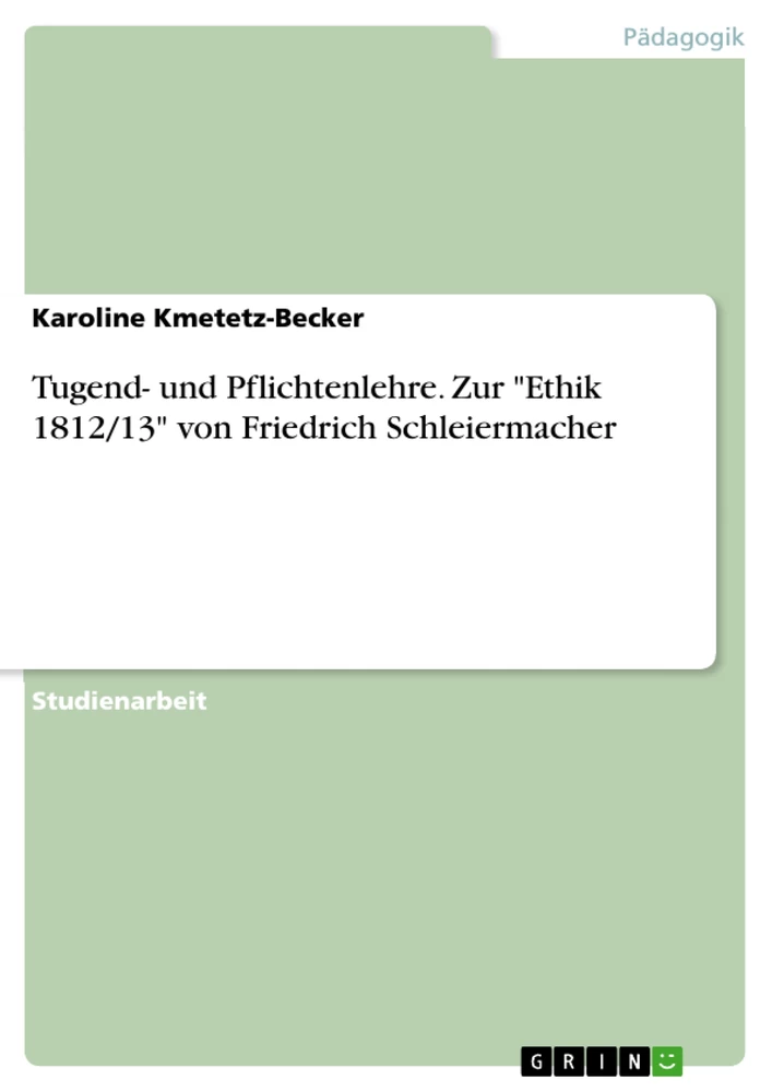 Title: Tugend- und Pflichtenlehre. Zur "Ethik 1812/13" von Friedrich Schleiermacher