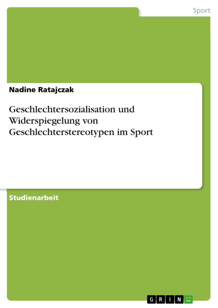 Titel: Geschlechtersozialisation und Widerspiegelung von Geschlechterstereotypen im Sport