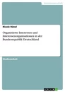 Titel: Organisierte Interessen und Interessenorganisationen in der Bundesrepublik Deutschland