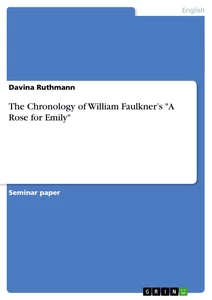 Title: The Chronology of William Faulkner’s "A Rose for Emily"