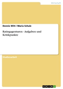 Title: Ratingagenturen - Aufgaben und Kritikpunkte