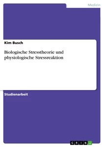 Title: Biologische Stresstheorie und physiologische Stressreaktion