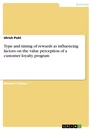 Título: Type and timing of rewards as influencing factors on the value perception of a customer loyalty program