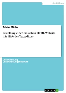 Titre: Erstellung einer einfachen HTML-Website mit Hilfe des Texteditors