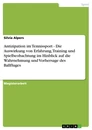 Titel: Antizipation im Tennissport - Die Auswirkung von Erfahrung, Training und Spielbeobachtung im Hinblick auf die Wahrnehmung und Vorhersage des Ballfluges