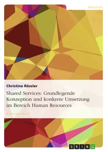 Title: Shared Services: Grundlegende Konzeption und konkrete Umsetzung im Bereich Human Resources