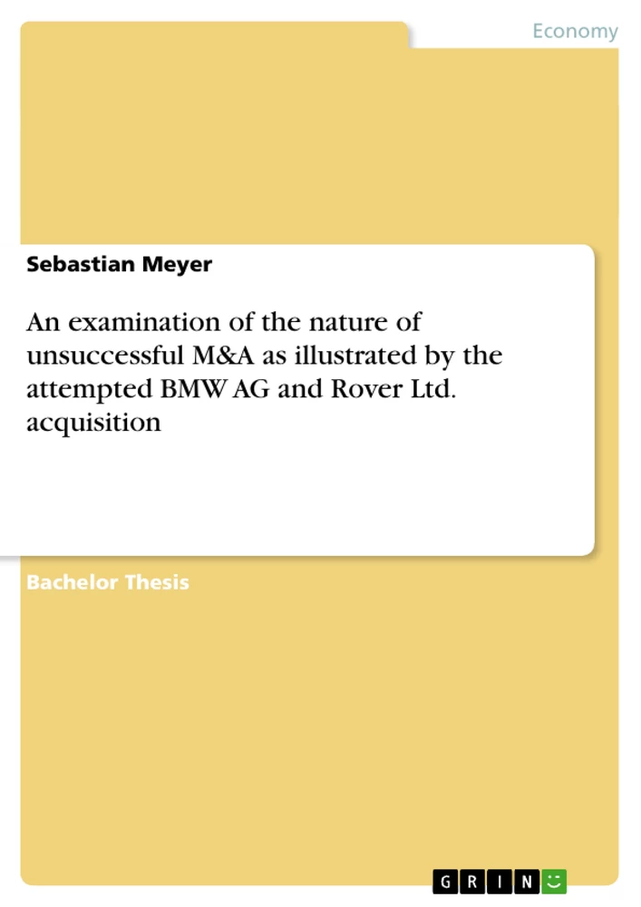 Title: An examination of the nature of unsuccessful M&A as illustrated by the attempted BMW AG and Rover Ltd. acquisition