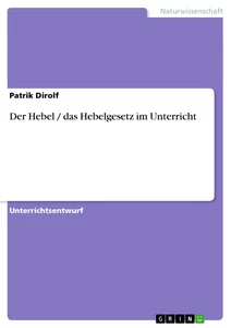 Title: Der Hebel / das Hebelgesetz im Unterricht