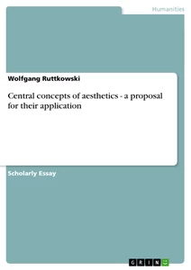 Titel: Central concepts of aesthetics - a proposal for their application