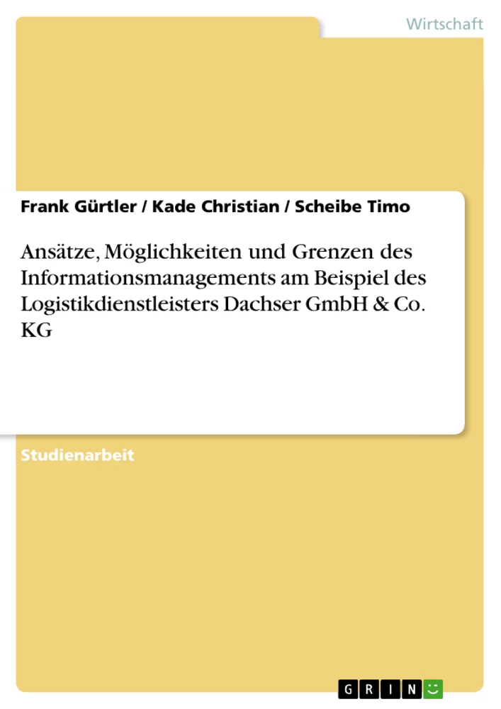 Titel: Ansätze, Möglichkeiten und Grenzen des Informationsmanagements am Beispiel des Logistikdienstleisters Dachser GmbH & Co. KG