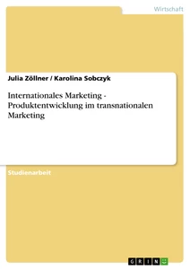 Title: Internationales Marketing - Produktentwicklung im transnationalen Marketing