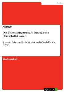 Titre: Die Unionsbürgerschaft: Europäische Herrschaftsklasse?