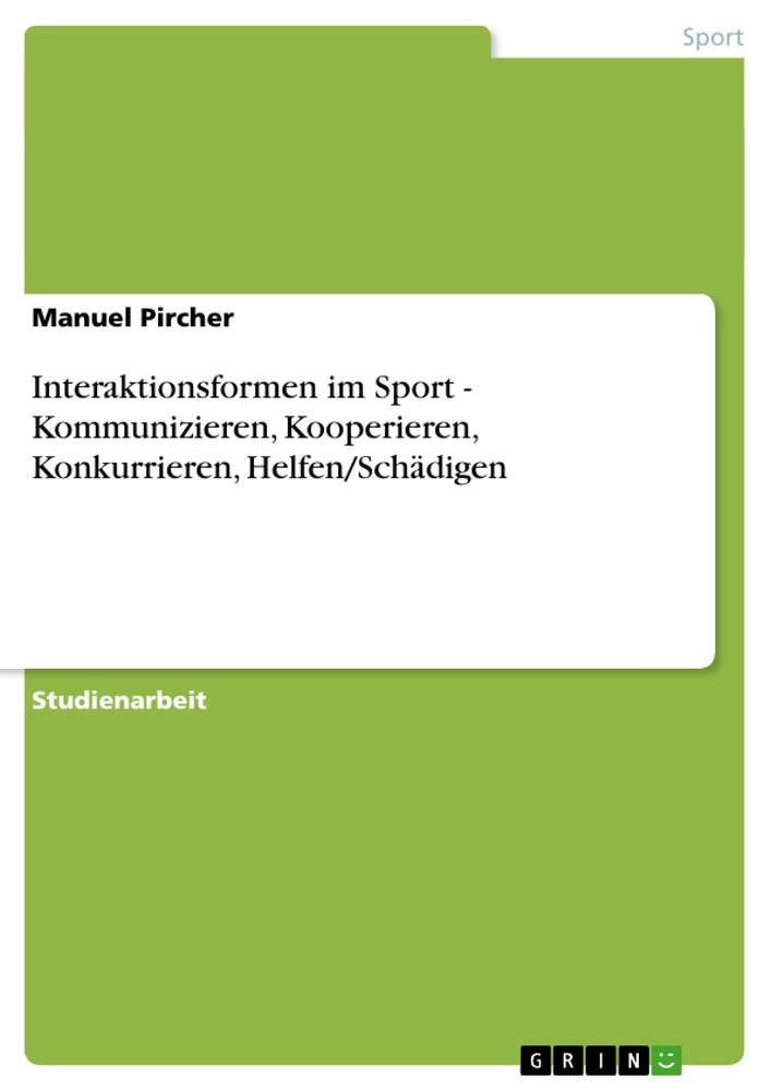 Título: Interaktionsformen im Sport - Kommunizieren, Kooperieren, Konkurrieren, Helfen/Schädigen