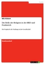 Title: Die Rolle der Religion in der BRD und Frankreich