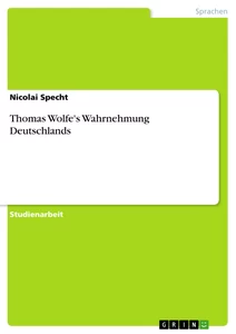 Titre: Thomas Wolfe's Wahrnehmung Deutschlands