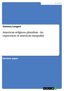 Title: American religious pluralism  -  An expression of american inequality