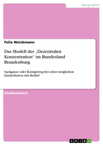 Título: Das Modell der „Dezentralen Konzentration“ im Bundesland Brandenburg