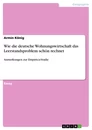 Titel: Wie die deutsche Wohnungswirtschaft das Leerstandsproblem schön rechnet