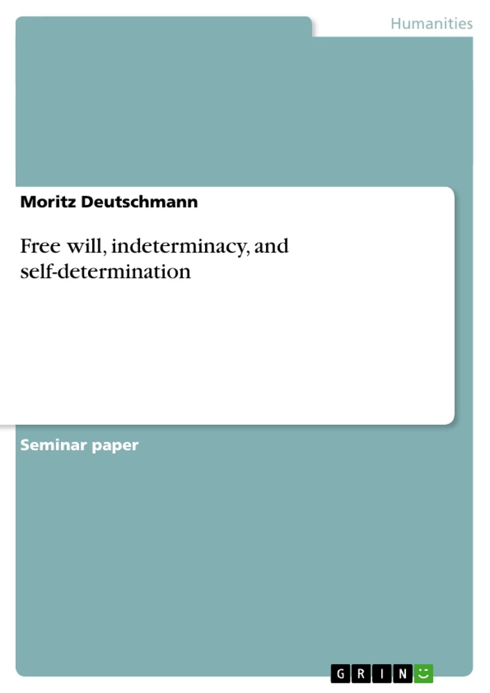 Titel: Free will, indeterminacy, and self-determination