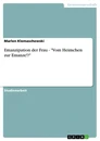 Title: Emanzipation der Frau - "Vom Heimchen zur Emanze!?"