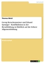 Titel: Georg Kerschensteiner und Eduard Spranger - Konfliktlinien in der Berufsbildung in Hinblick auf die höhere Allgemeinbildung