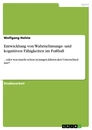 Titel: Entwicklung von Wahrnehmungs- und kognitiven Fähigkeiten im Fußball