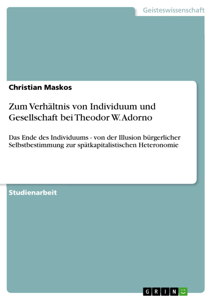 Title: Zum Verhältnis von Individuum und Gesellschaft bei Theodor W. Adorno