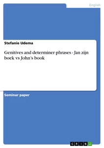 Title: Genitives and determiner phrases - Jan zijn boek vs John’s book