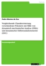 Titel: Vergleichende Charakterisierung verschiedener Polymere mit Hilfe von dynamisch mechanischer Analyse (DMA) und dynamischer Differenzkaloriemetrie (DSC)